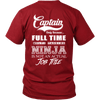 Image of Captain Full Time Ninja - Towboater Shirt - Gift For Towboater