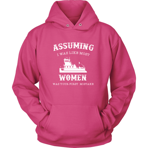 Assuming I Was Like Most Women Was Your First Mistake - River Life Apparel - Gift For Towboaters Wife, Spouse, Girlfriend