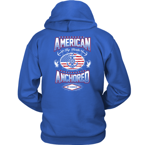 American By Birth - Anchored By Choice - River Life Apparel For Patriotic Americans