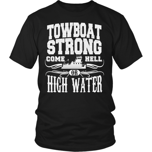 Towboat Strong! Come HELL or High Water Tee