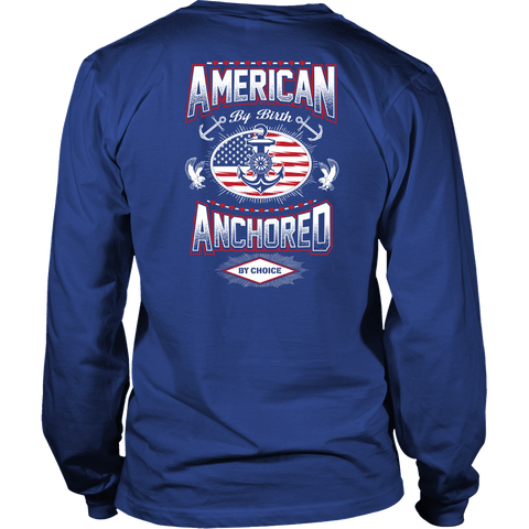 American By Birth - Anchored By Choice - River Life Apparel For Patriotic Americans