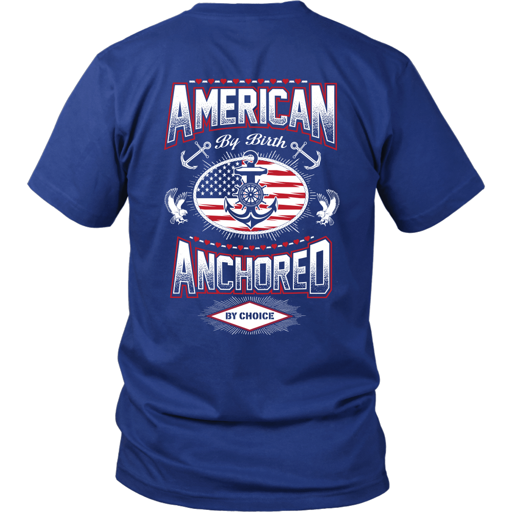 American By Birth - Anchored By Choice T-Shirt