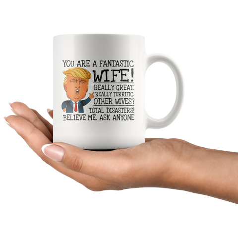 You're A Fantastic Wife Trump Coffee Mug Gifts For Wife 11oz 15oz