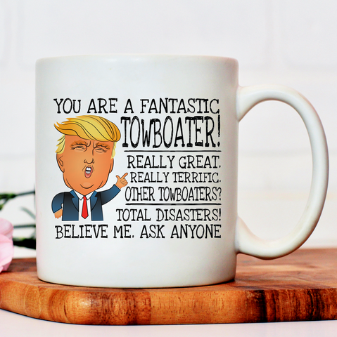 You're A Fantastic Towboater - Trump Coffee Mug Gifts For Towboater 11oz 15oz