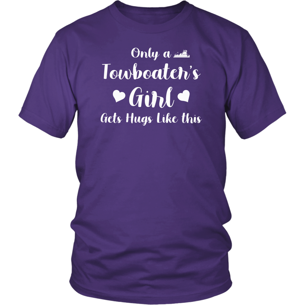 Only a Towboater's Girl Gets Hugs Like This T-Shirt